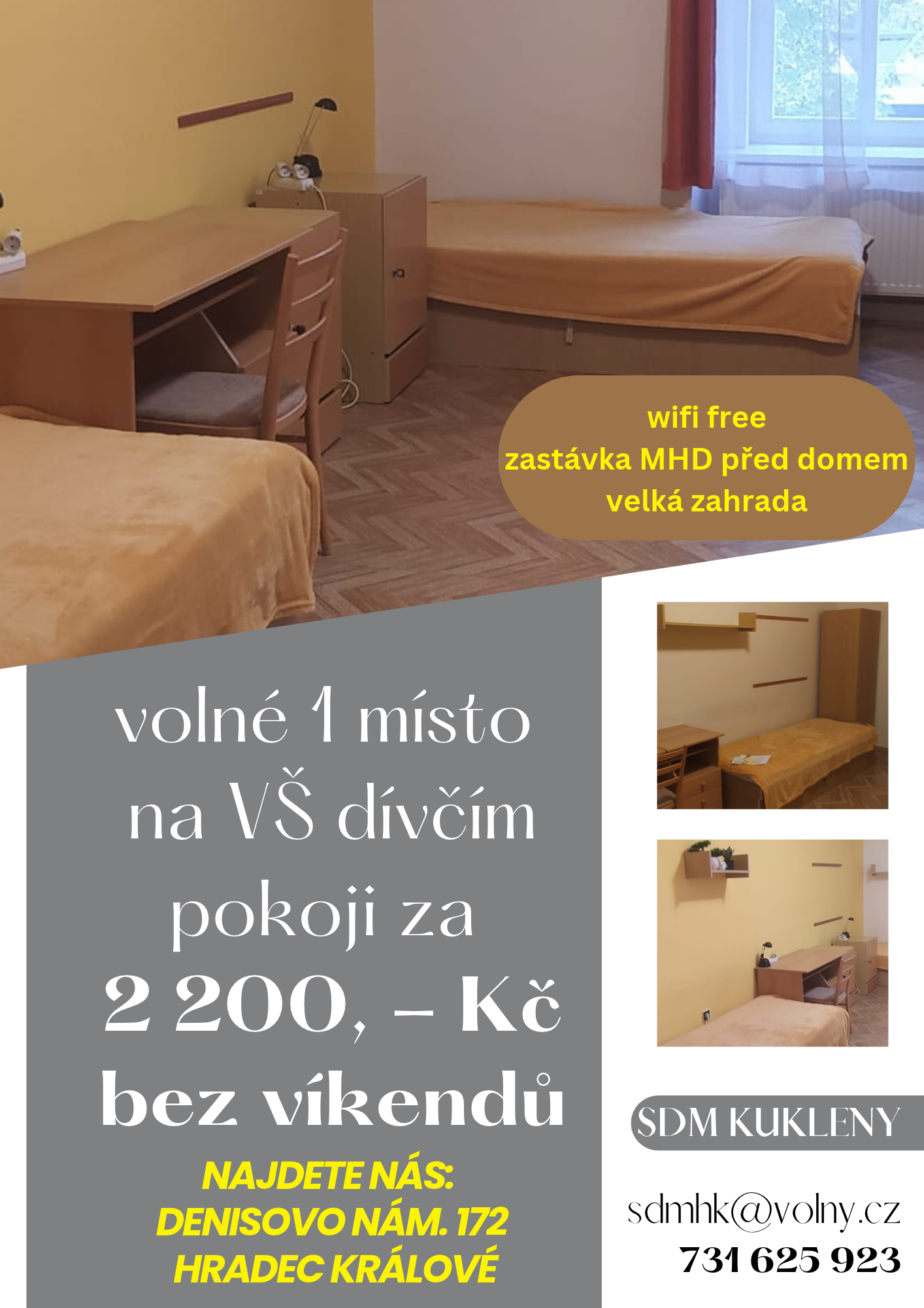 Jedno místo na VŠ pokoji za 2 200, – Kč